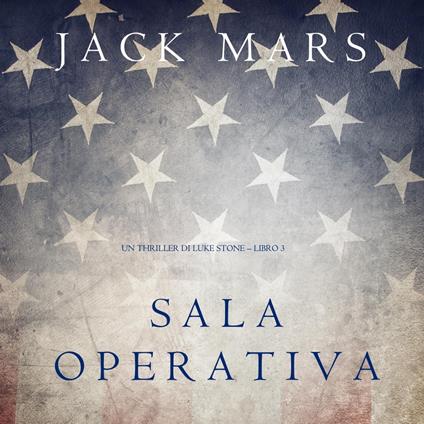 Sala Operativa (Un thriller di Luke Stone – Libro #3)