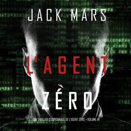 L'Agent Zéro (Un Thriller d’Espionnage de L'Agent Zéro —Volume #1)