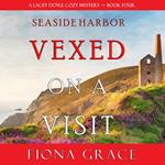 Vexed on a Visit (A Lacey Doyle Cozy Mystery—Book 4)