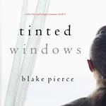 Tinted Windows (A Chloe Fine Psychological Suspense Mystery—Book 6)