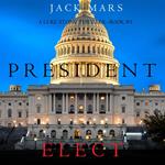 President Elect (A Luke Stone Thriller—Book 5)