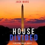 House Divided (A Luke Stone Thriller—Book 7)