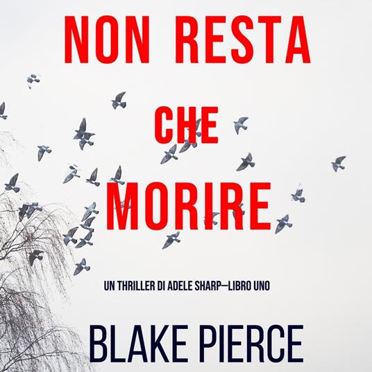 Non resta che morire (Un thriller di Adele Sharp—Libro Uno)