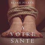 A votre santé (Une enquête de Riley Paige — Tome 6)