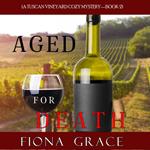 Aged for Death (A Tuscan Vineyard Cozy Mystery—Book 2)