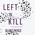 Left To Kill (An Adele Sharp Mystery—Book Four)