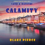 Calamity (and a Danish) (A European Voyage Cozy Mystery—Book 5)