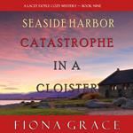 Catastrophe in a Cloister (A Lacey Doyle Cozy Mystery—Book 9)