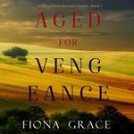 Aged for Vengeance (A Tuscan Vineyard Cozy Mystery—Book 5)