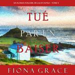 Tué par un Baiser (Un Roman Policier de Lacey Doyle – Tome 5)