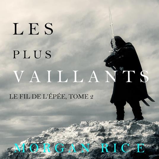 Les Plus Vaillants: Le fil de l’épée, tome 2