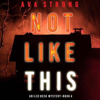 Not Like This (An Ilse Beck FBI Suspense Thriller—Book 4)