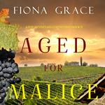 Aged for Malice (A Tuscan Vineyard Cozy Mystery—Book 7)