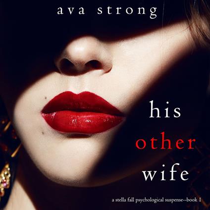 His Other Wife (A Stella Fall Psychological Thriller series—Book 1)