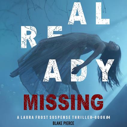 Already Missing (A Laura Frost FBI Suspense Thriller—Book 4)