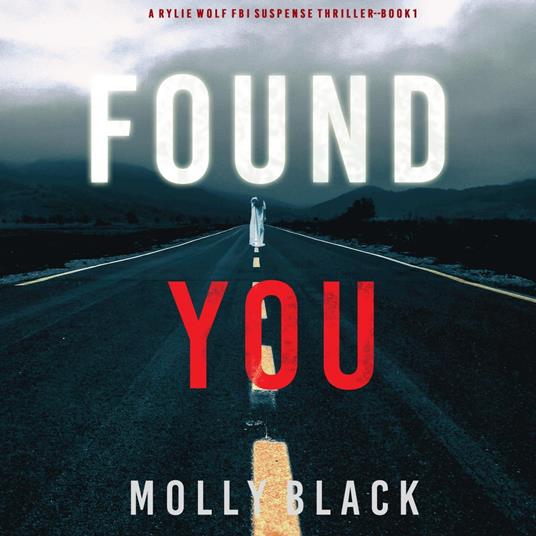 Found You (A Rylie Wolf FBI Suspense Thriller—Book One)