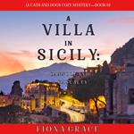 A Villa in Sicily: Cannoli and a Casualty (A Cats and Dogs Cozy Mystery—Book 6)