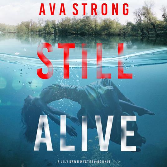 Still Alive (A Lily Dawn FBI Suspense Thriller—Book 1)