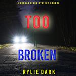 Too Broken (A Morgan Stark FBI Suspense Thriller—Book 5)