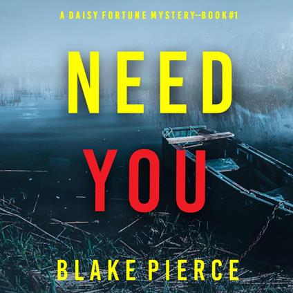 Need You (A Daisy Fortune Private Investigator Mystery—Book 1)