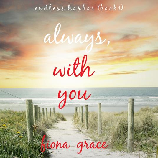 Always, With You (Endless Harbor—Book One)