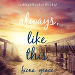 Always, Like This (Endless Harbor—Book Five)