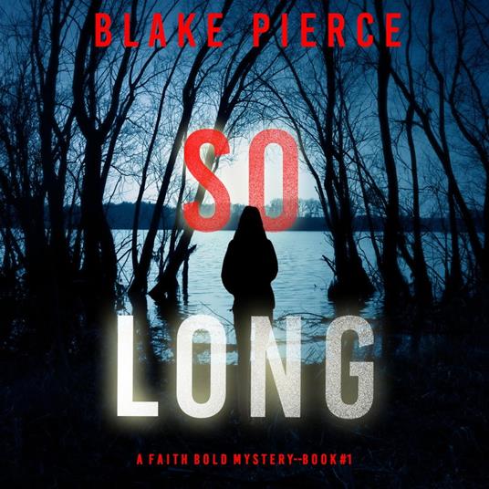 So Long (A Faith Bold FBI Suspense Thriller—Book One)