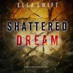 Shattered Dream (A Cooper Trace FBI Suspense Thriller—Book 4)