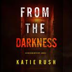 From The Darkness (A Dirk King FBI Suspense Thriller—Book 3)