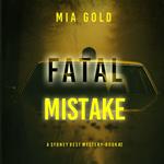 Fatal Mistake (A Sydney Best Suspense Thriller—Book 2)