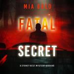 Fatal Secret (A Sydney Best Suspense Thriller—Book 3)
