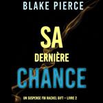 Sa dernière chance (Un suspense FBI Rachel Gift – Livre 2)