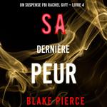 Sa Dernière Peur (Un suspense FBI Rachel Gift – Livre 4)