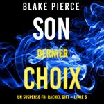 Son Dernier Choix (Un suspense FBI Rachel Gift – Livre 5)