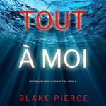 Tout à moi (Un thriller Nicky Lyons du FBI – Livre 1)