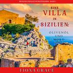 Eine Villa in Sizilien: Olivenöl und Mord (Ein Hund und Katz Wohlfühlkrimi – Band 1)