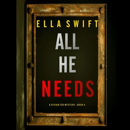 All He Needs (A Vivian Fox Suspense Thriller—Book 4)