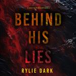 Behind His Lies (A Casey Faith Suspense Thriller—Book 4)