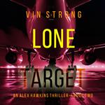Lone Target (An Alex Hawkins Action Thriller—Book 2)