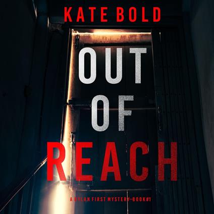 Out of Reach (A Dylan First FBI Suspense Thriller—Book One)