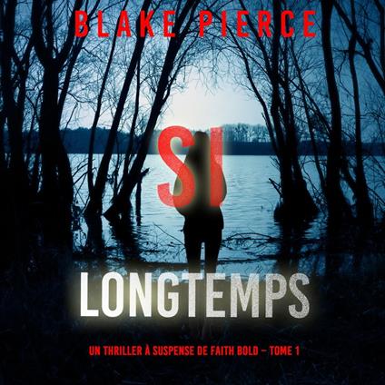 Si Longtemps (Un Thriller à Suspense de Faith Bold – Tome 1)