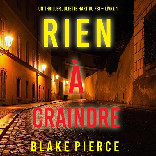 Rien à craindre (Un thriller Juliette Hart du FBI – Livre 1)