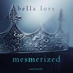 Mesmerized (Book Six)