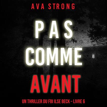 Pas Comme Avant (Un thriller du FBI Ilse Beck – Livre 6)