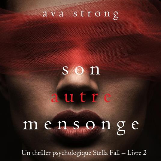 Son autre mensonge (Un thriller psychologique Stella Fall – Livre 2)