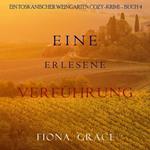 Eine erlesene Verführung (Ein Toskanischer Weingarten Cozy-Krimi – Buch 4)