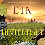 Ein erlesener Hinterhalt (Ein Toskanischer Weingarten Cozy-Krimi – Buch 7)