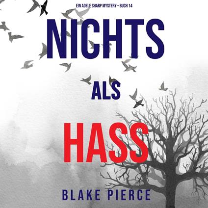 Nichts als Hass (Ein Adele Sharp Mystery – Buch 14)