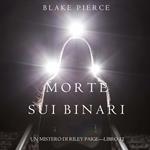 Morte Sui Binari (Un Mistero di Riley Paige—Libro 12)