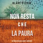 Non resta che la paura (Un thriller di Adele Sharp—Libro Dieci)